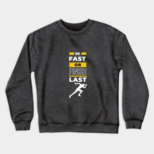 EPIC GYM - Be Fast or Finish Last Crewneck Sweatshirt